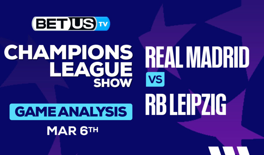 Predictions and Analysis: Real Madrid vs RB Leipzig March 6, 2024