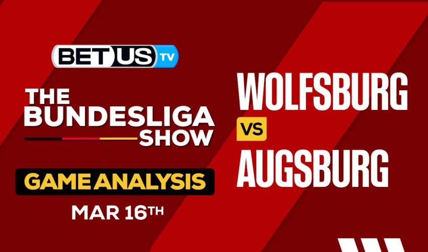 Predictions and Analysis: Wolfsburg vs Augsburg Mar 16, 2024