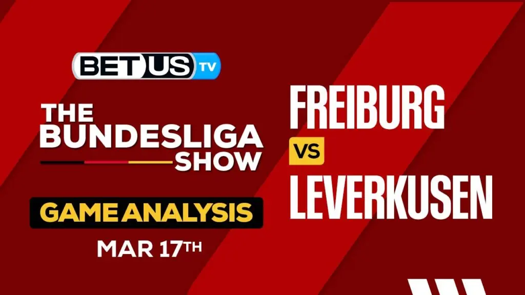 Predictions Analysis: Freiburg vs Leverkusen March 17, 2024