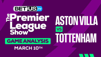 Predictions and Analysis: Aston Villa vs Tottenham Mar 10, 2024