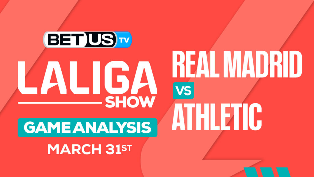 Predictions and Analysis: Real Madrid vs Athletic March 31, 2024