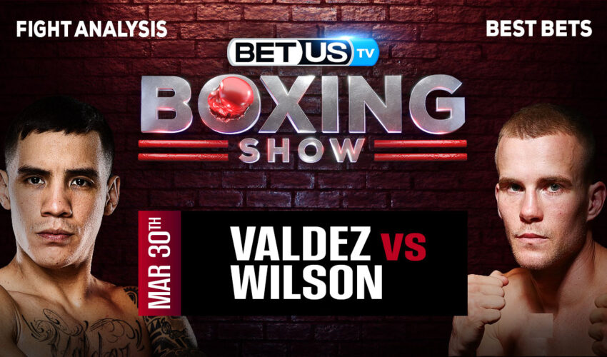 Prediction and Analysis: Valdez vs Wilson Mar 30, 2024