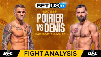 Predictions and Analysis: Poirier vs Denis March 09, 2024