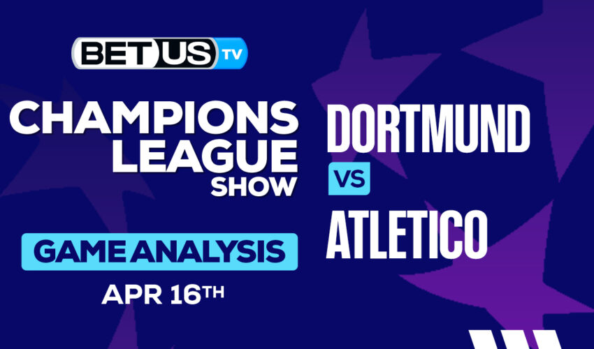 Prediction and Analysis: Dortmund vs Atletico April 16, 2024