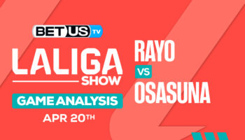 Prediction and Analysis: Rayo vs Osasuna April 20, 2024