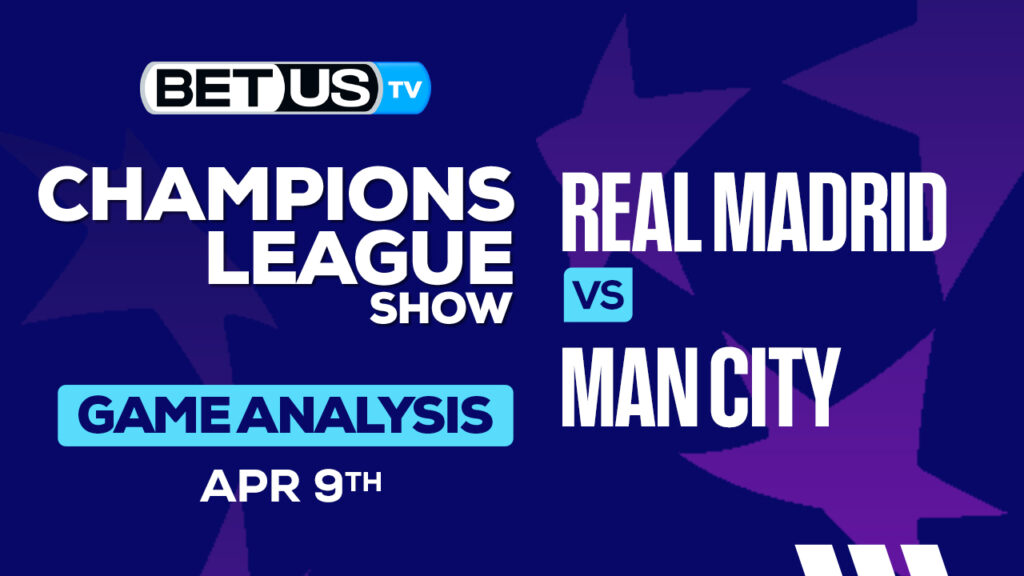 Prediction and Analysis: Real Madrid vs Man City April 08, 2024