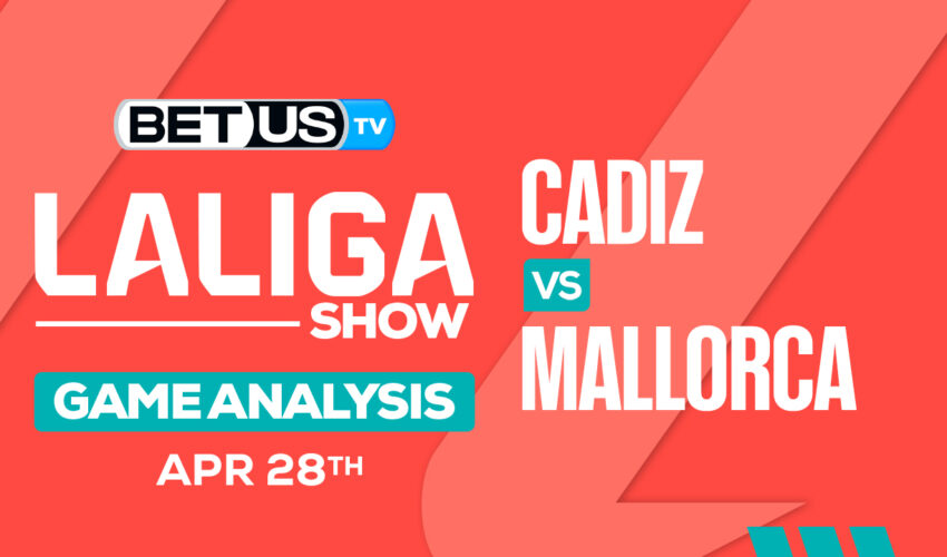 Predictions and Analysis: Cadiz vs Mallorca April 28, 2024