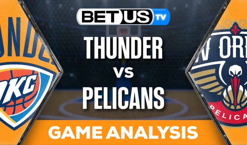 Prediction and Analysis: Thunder vs Pelicans April 29, 2024