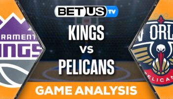 Prediction and Analysis: Kings vs Pelicans April 19, 2024
