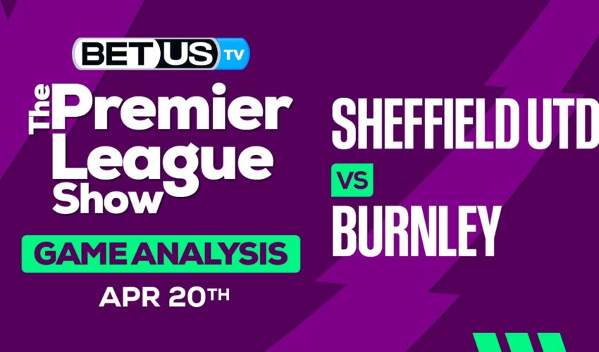 Prediction and Analysis: Sheffield Utd vs Burnley April 20, 2024