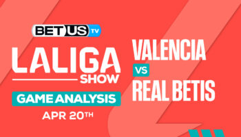 Prediction and Analysis: Valencia vs Real Betis April 20, 2024