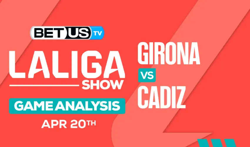 Prediction and Analysis: Girona vs Cadiz April 20, 2024