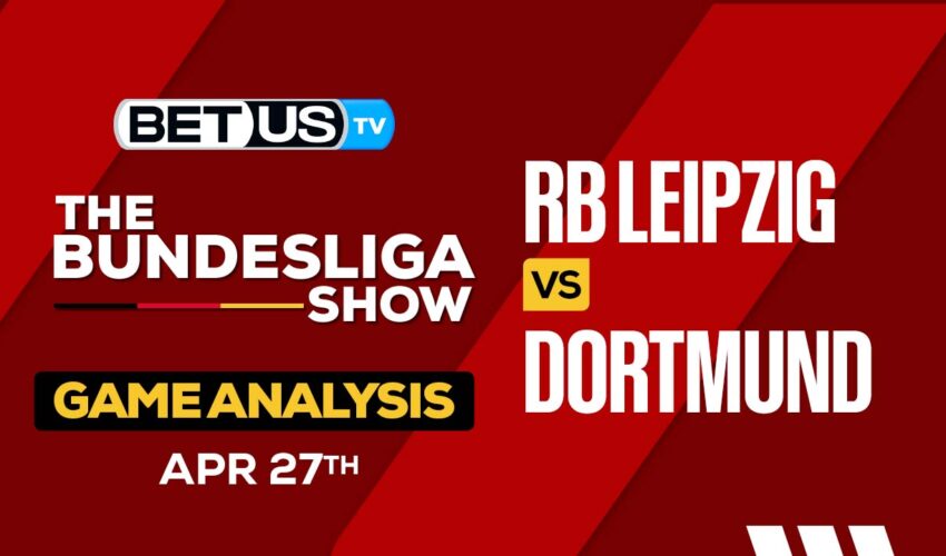 Prediction and Analysis: Leipzig vs Dortmund April 27, 2024
