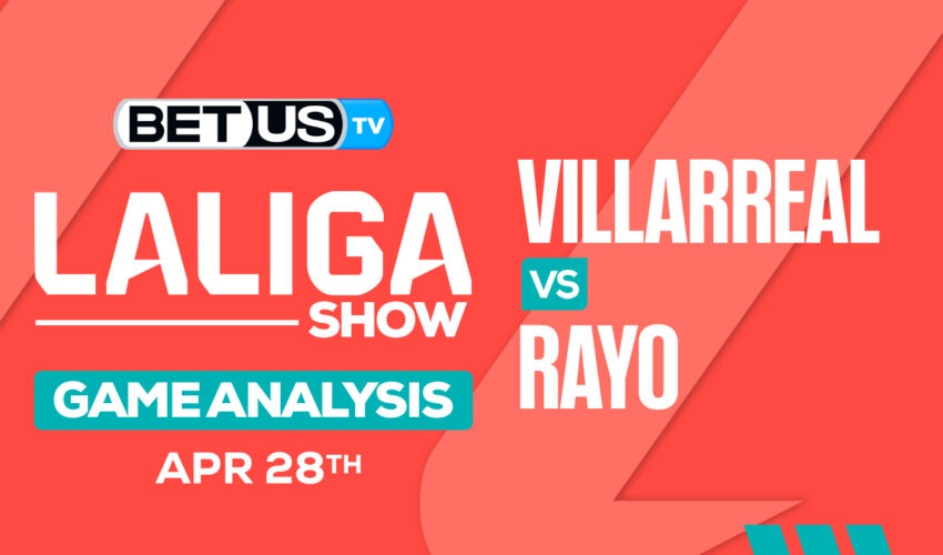 Prediction and Analysis: Villarreal vs Rayo April 28, 2024