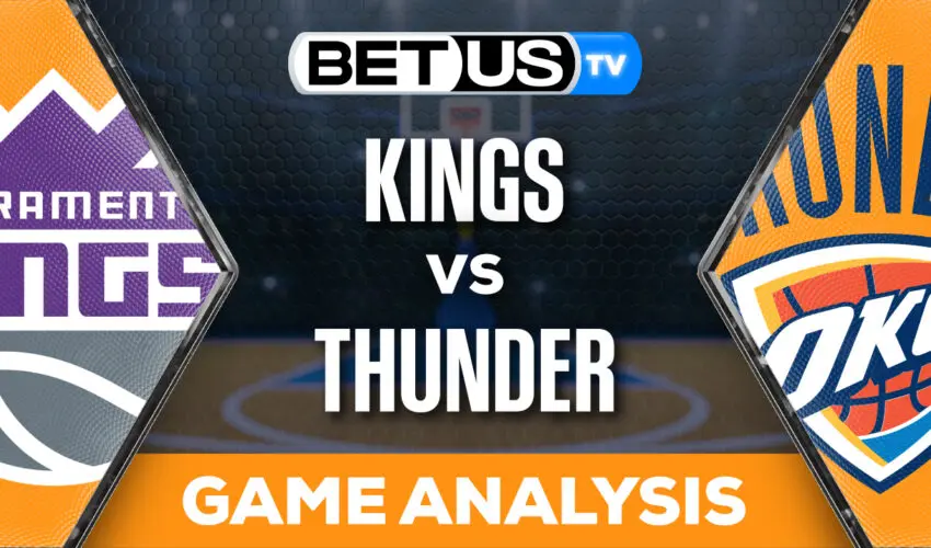 Prediction and Analysis: Kings vs Thunder April 09, 2024