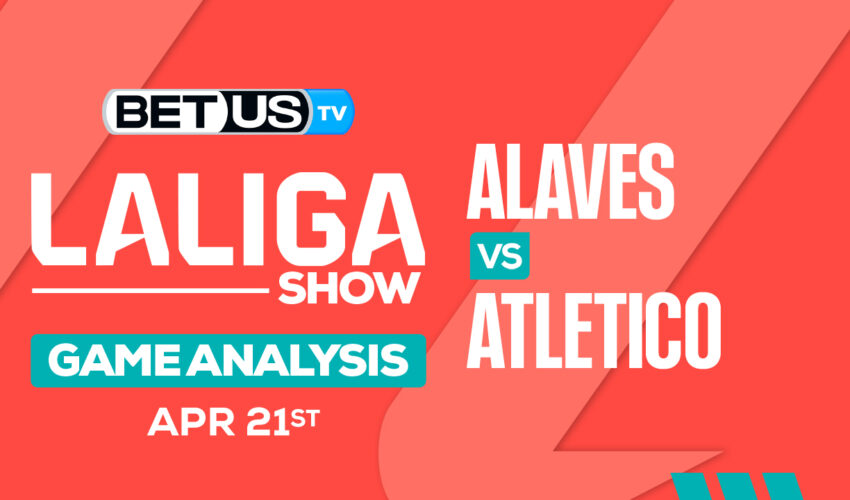 Prediction and Analysis: Alaves vs Atletico April 21, 2024