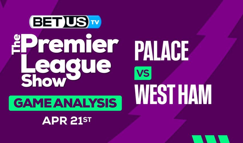 Prediction and Analysis: Crystal Palace vs West Ham April 21, 2024