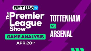 Prediction and Analysis: Tottenham vs Arsenal April 28, 2024