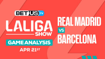 Prediction and Analysis: Real Madrid vs Barcelona April 21, 2024