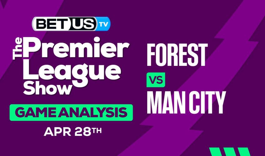 Prediction and Analysis: Forest vs Man City April 28, 2024