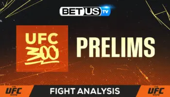 Prelims UFC 300: UFC Expert Predictions and Best Bets April 13, 2024