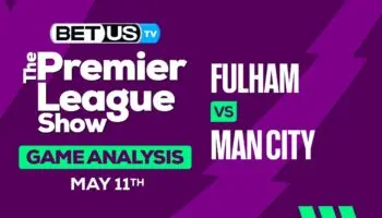 Prediction and Analysis: Fulham vs Man City May 11, 2024