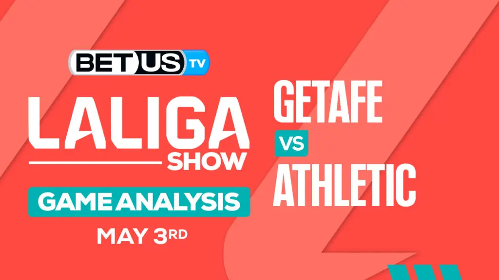 Prediction and Analysis: Getafe vs Athletic May 03, 2024