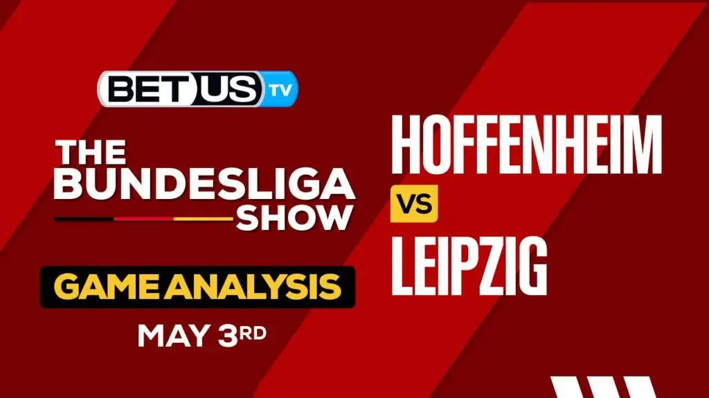 Predictions and Analysis: Hoffenheim vs Leipzig May 03, 2024
