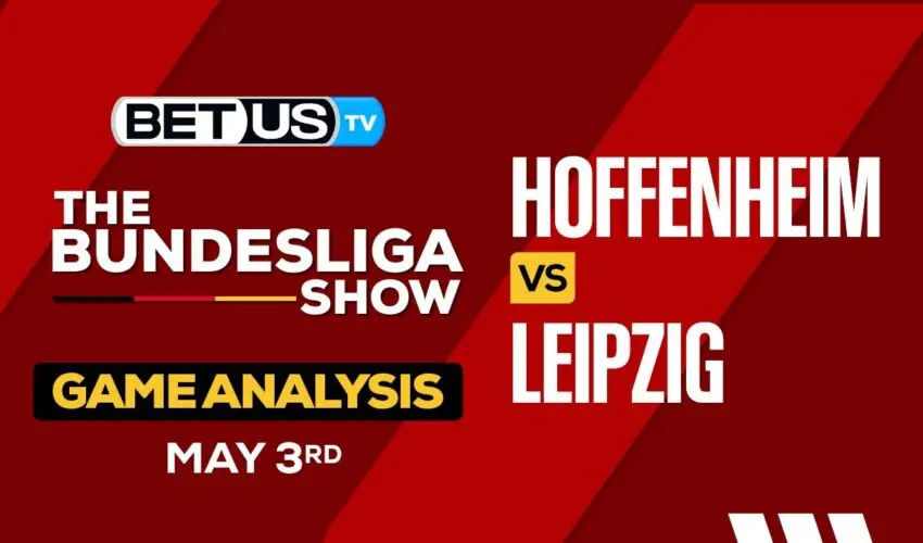 Predictions and Analysis: Hoffenheim vs Leipzig May 03, 2024