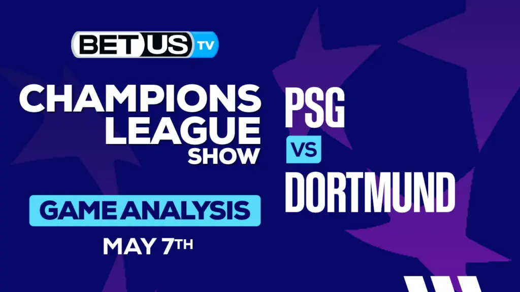 Predictions and Analysis: PSG vs Dortmund May 07, 2024