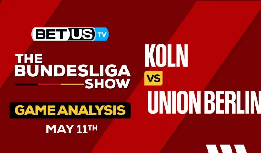 Predictions and Analysis: Koln vs Union Berlin May 11, 2024