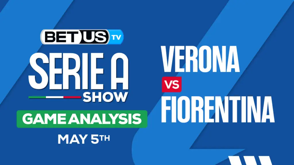 Predictions and Analysis: Hellas Verona vs Fiorentina May 05, 2024