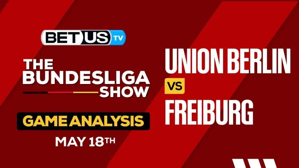 Prediction Analysis: Union Berlin vs Freiburg May 18, 2024