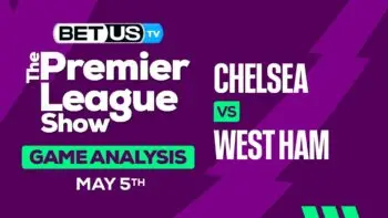 Prediction and Analysis: Chelsea vs West Ham May 05, 2024