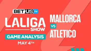 Predictions and Analysis: Mallorca vs Atletico May 04, 2024