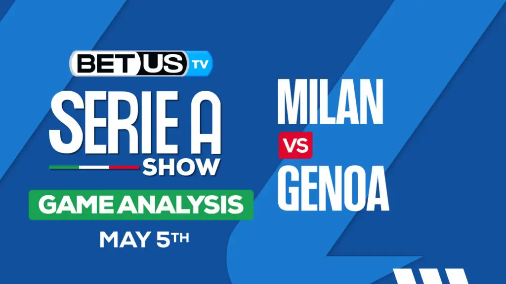 Prediction and Analysis: Milan vs Genoa May 05, 2024