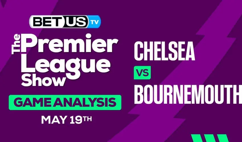 Prediction and Analysis: Chelsea vs Bournemouth May 19, 2024