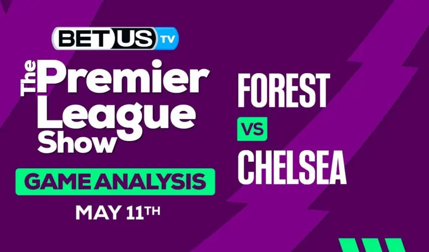 Prediction and Analysis: Forest vs Chelsea May 11, 2024