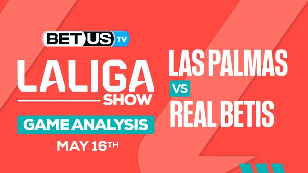 Predictions and Analysis: Las Palmas vs Real Betis May 16, 2024