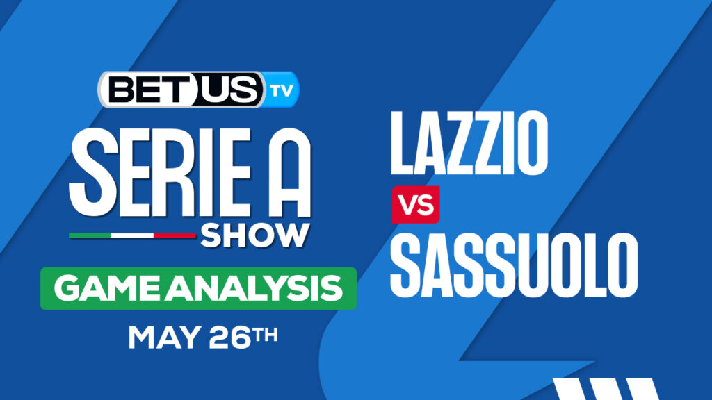 Prediction and Analysis: Lazio vs Sassuolo May 26, 2024
