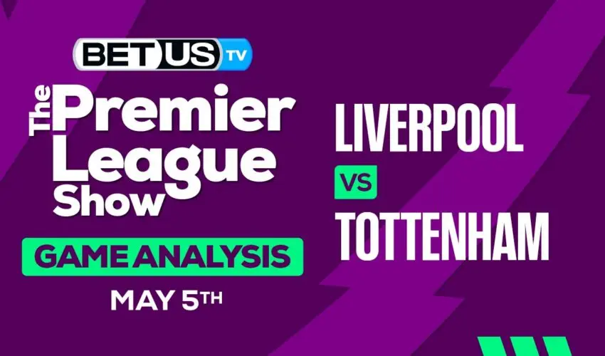 Prediction and Analysis: Liverpool vs Tottenham May 05, 2024