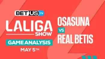 Prediction and Analysis: Osasuna vs Real Betis May 05, 2024