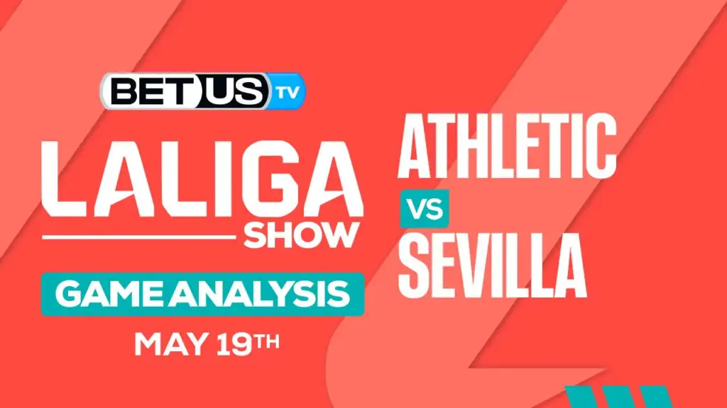 Predictions and Analysis: Athletic vs Sevilla May 19, 2024