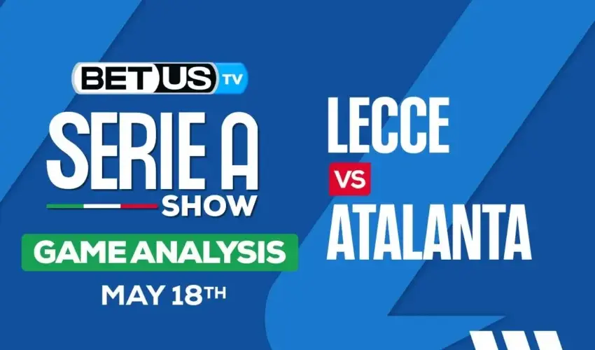 Preview and Analysis: Lecce vs Atalanta May 18, 2024