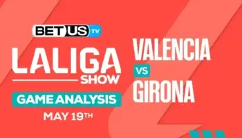Preview and Analysis: Valencia vs Girona May 19, 2024