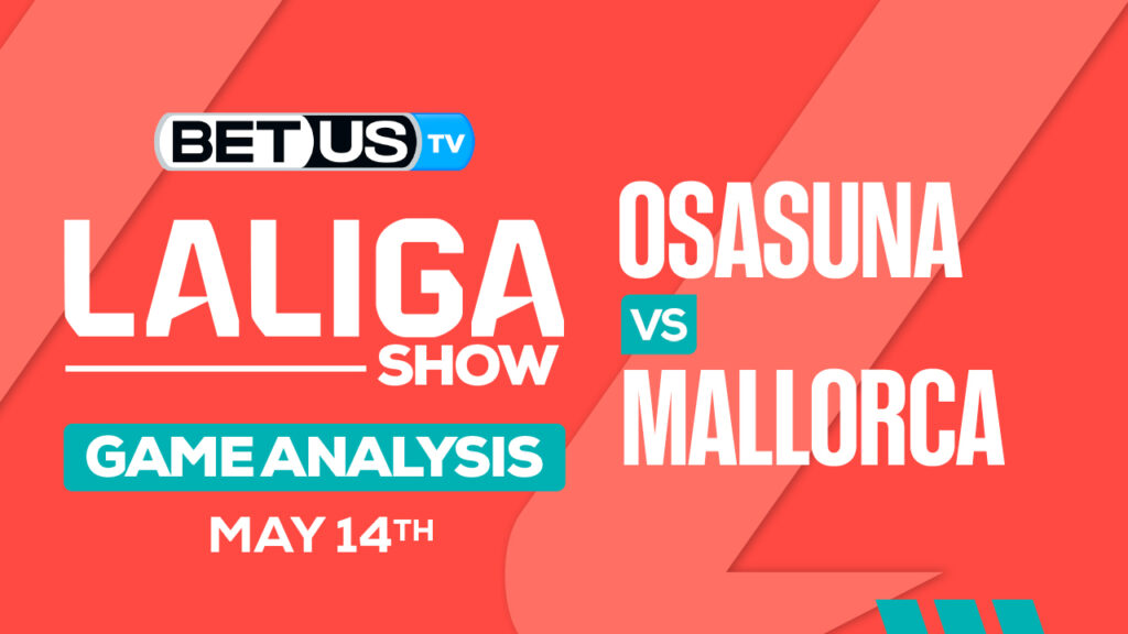 Prediction and Analisys: Osasuna vs Mallorca May 14, 2024