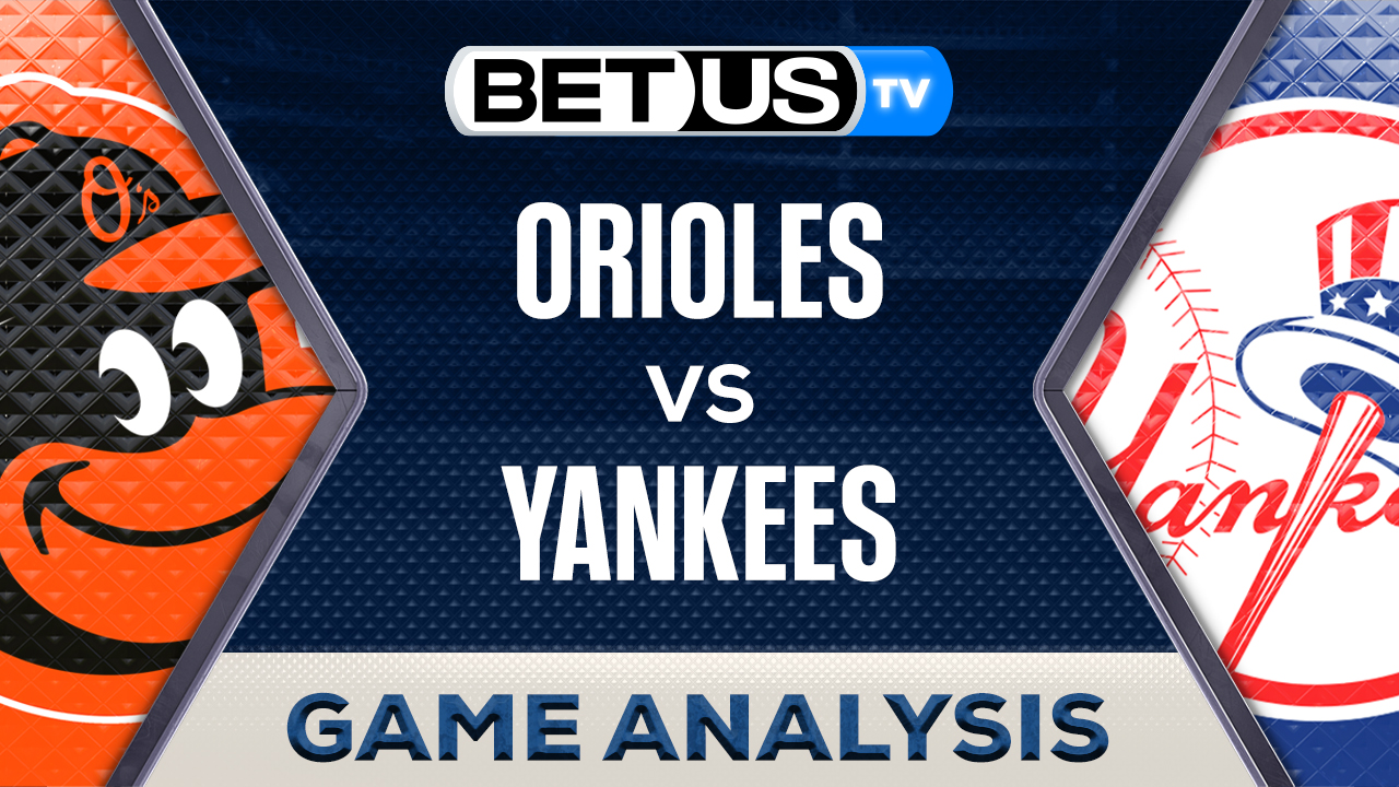Prediction and Analysis Orioles vs Yankees Jun 18, 2024