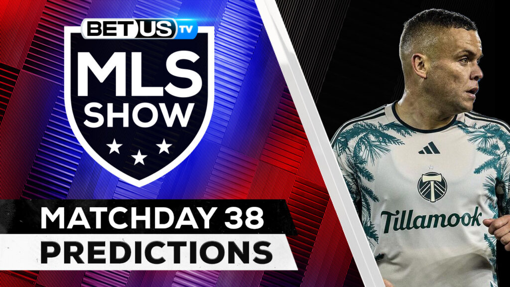 (Video) MLS Picks Matchday 38: Predictions, Best Soccer Odds and Free Tips