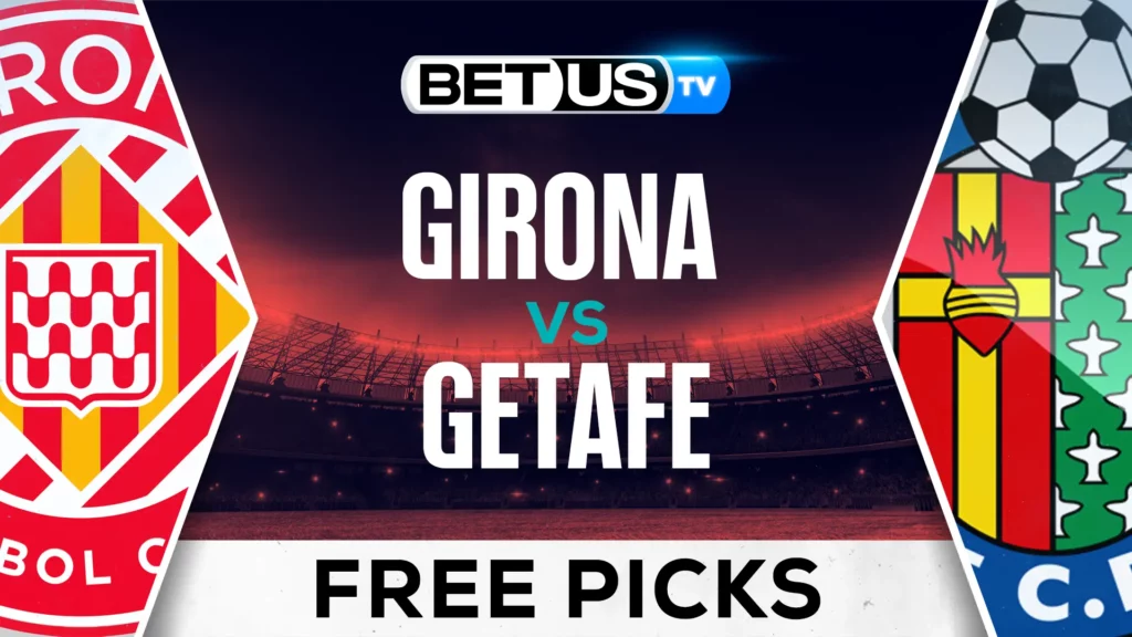 Girona vs Getafe Prediction and Analysis February 14th, 2025