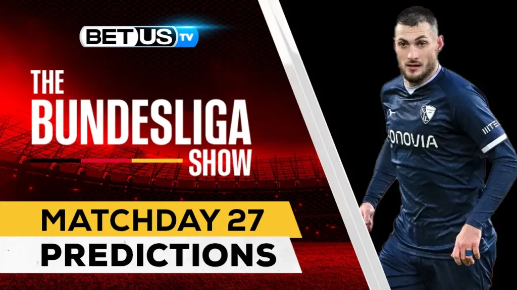 Bundesliga Picks Matchday 27: Odds, Soccer Predictions and Free Tips